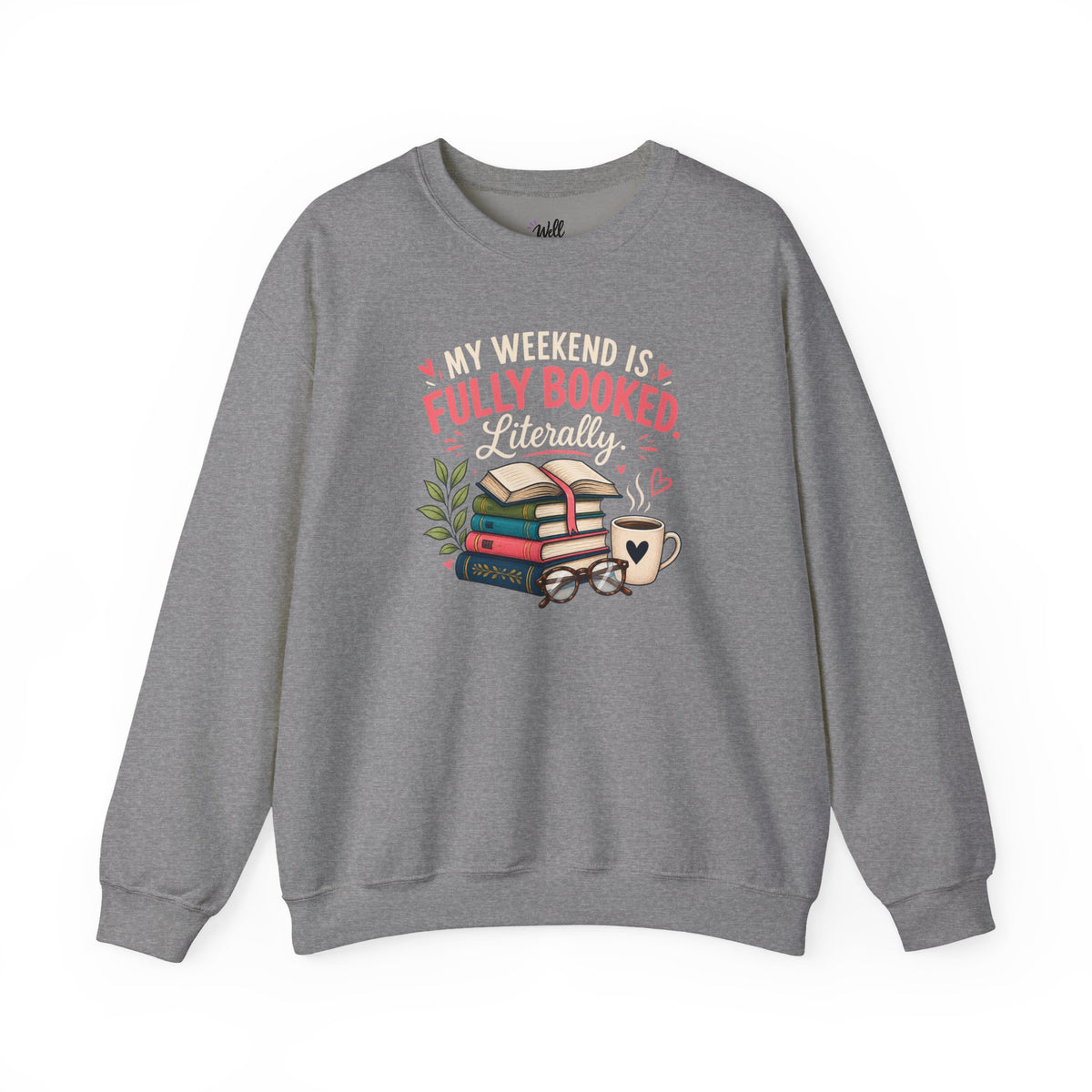 Funny Book Lover Sweatshirt | My Weekend Is Fully Booked | Reading Crewneck Gift