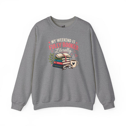 Funny Book Lover Sweatshirt | My Weekend Is Fully Booked | Reading Crewneck Gift