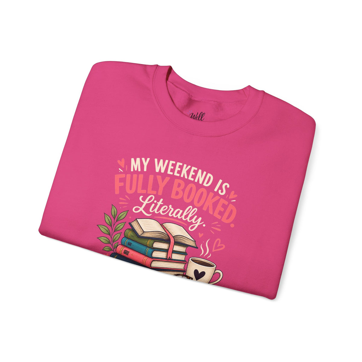 Funny Book Lover Sweatshirt | My Weekend Is Fully Booked | Reading Crewneck Gift