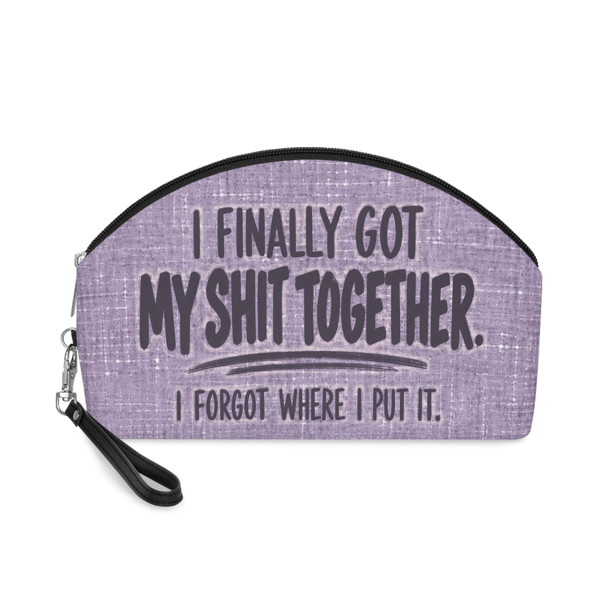Funny Makeup Bag for Women | I Finally Got My Shit Together | Sarcastic Cosmetic Bag