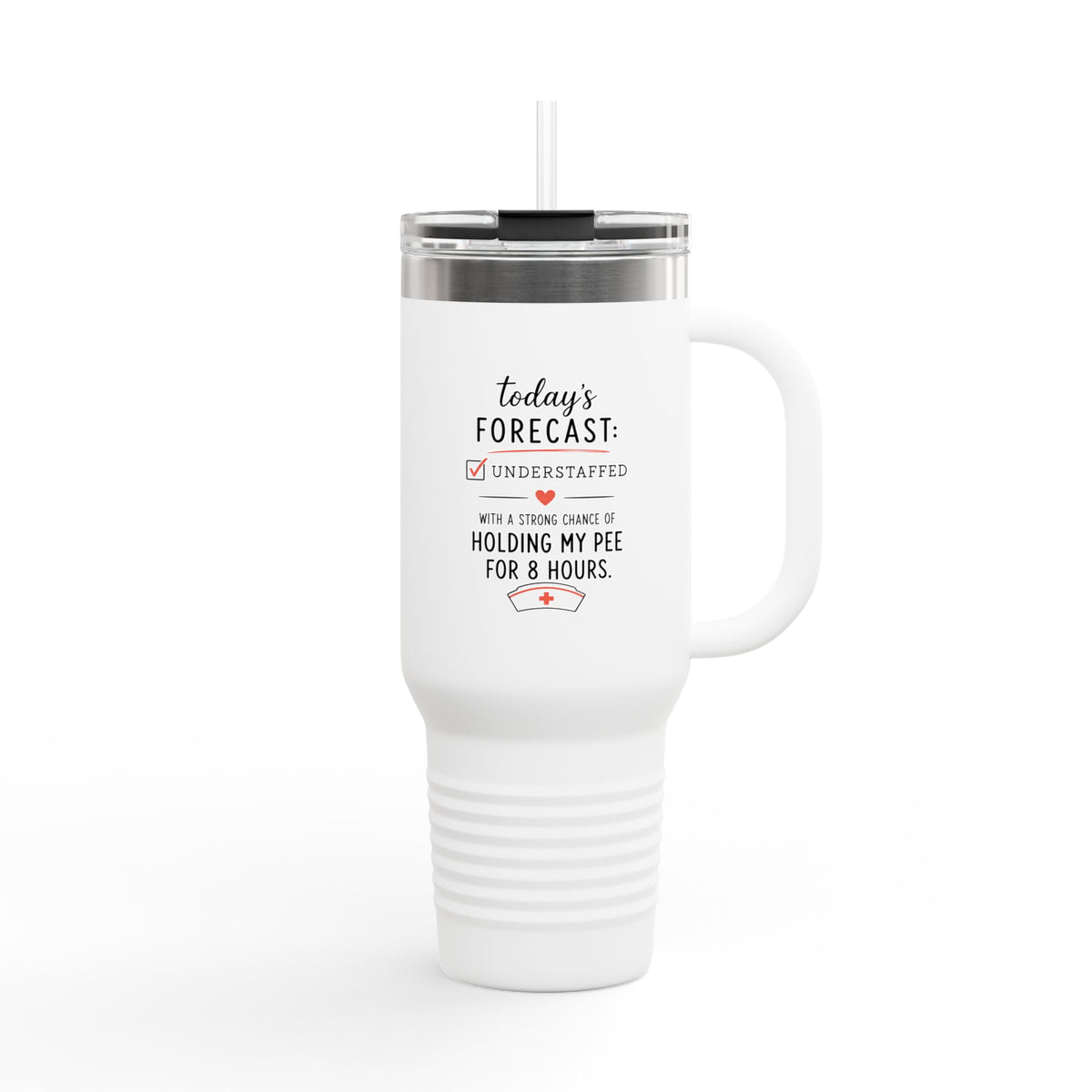 Today's Forecast Nurse Understaffed Travel Mug | 40oz Insulated Tumbler