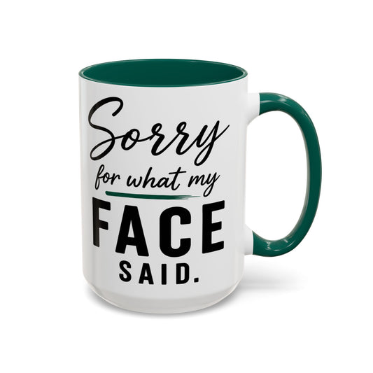 Sorry for What My Face Said mug | 11oz or 15oz colorful ceramic