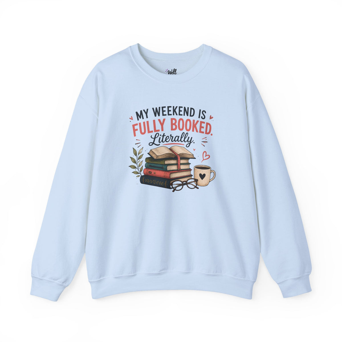 Funny Book Lover Sweatshirt | My Weekend Is Fully Booked | Reading Crewneck Gift
