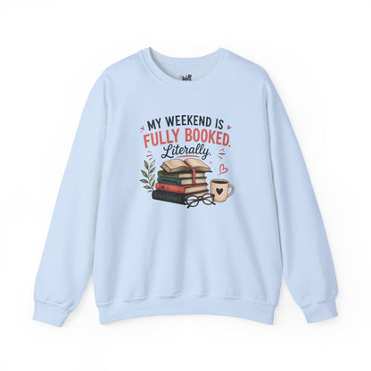 Funny Book Lover Sweatshirt | My Weekend Is Fully Booked | Reading Crewneck Gift