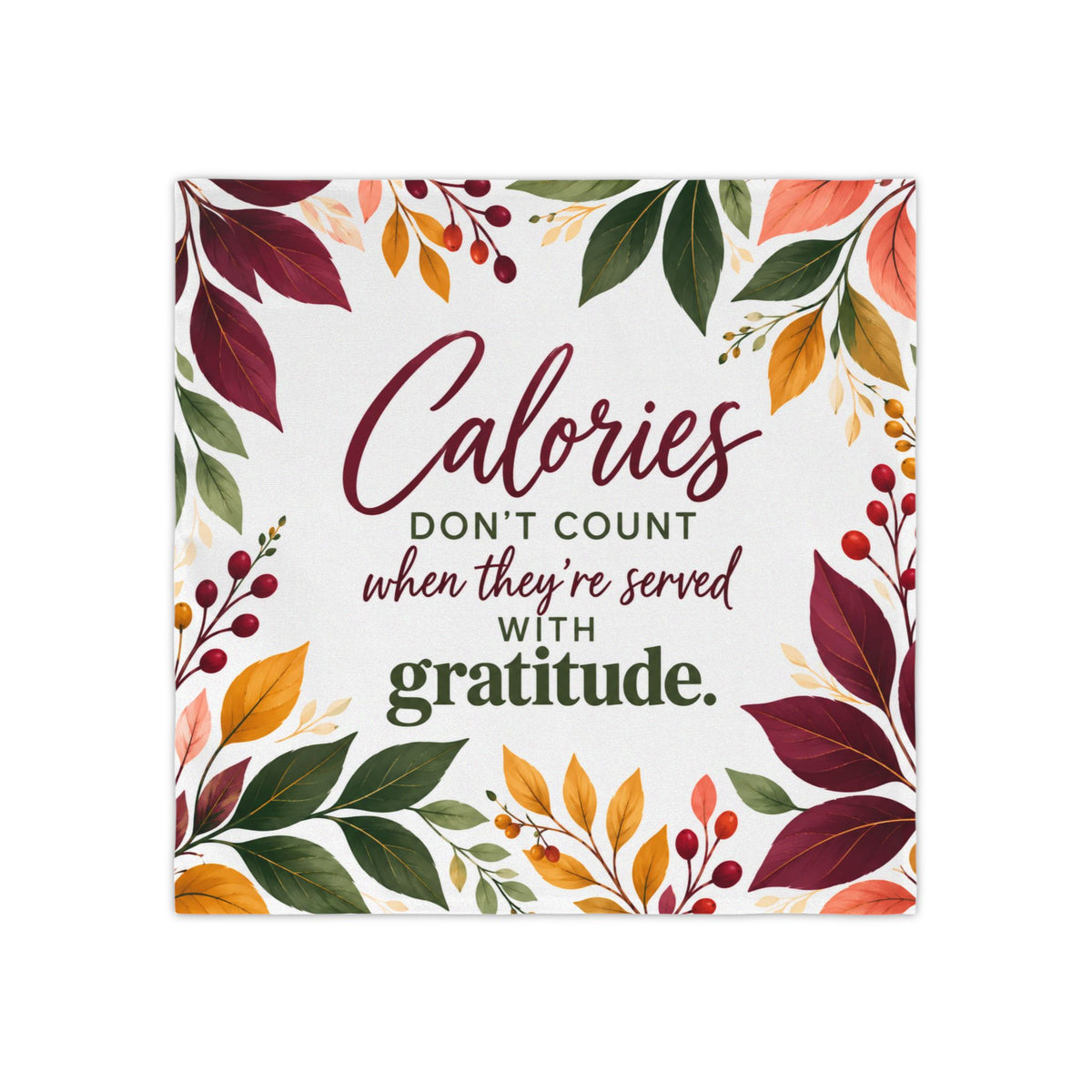 Calories Don’t Count With Gratitude Napkins | Funny Thanksgiving Cloth Napkin Set