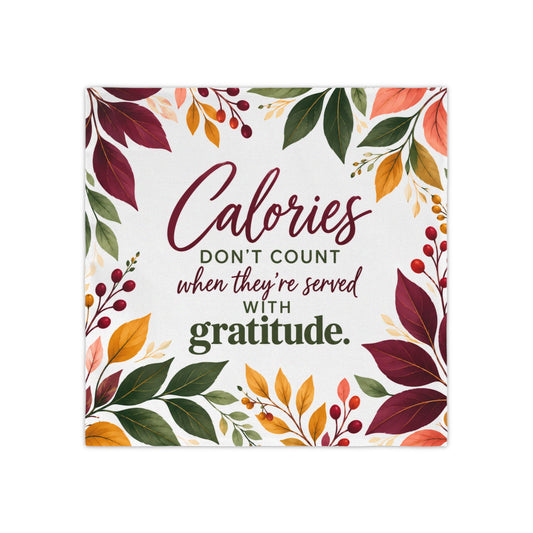 Calories Don’t Count With Gratitude Napkins | Funny Thanksgiving Cloth Napkin Set