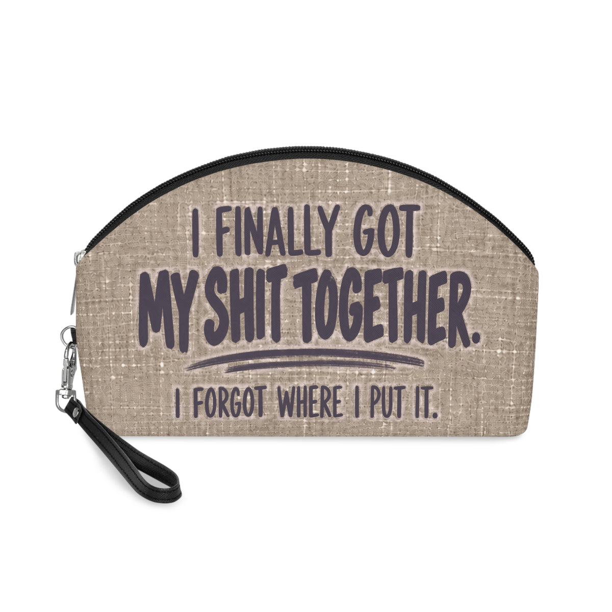 Funny Makeup Bag for Women | I Finally Got My Shit Together | Sarcastic Cosmetic Bag