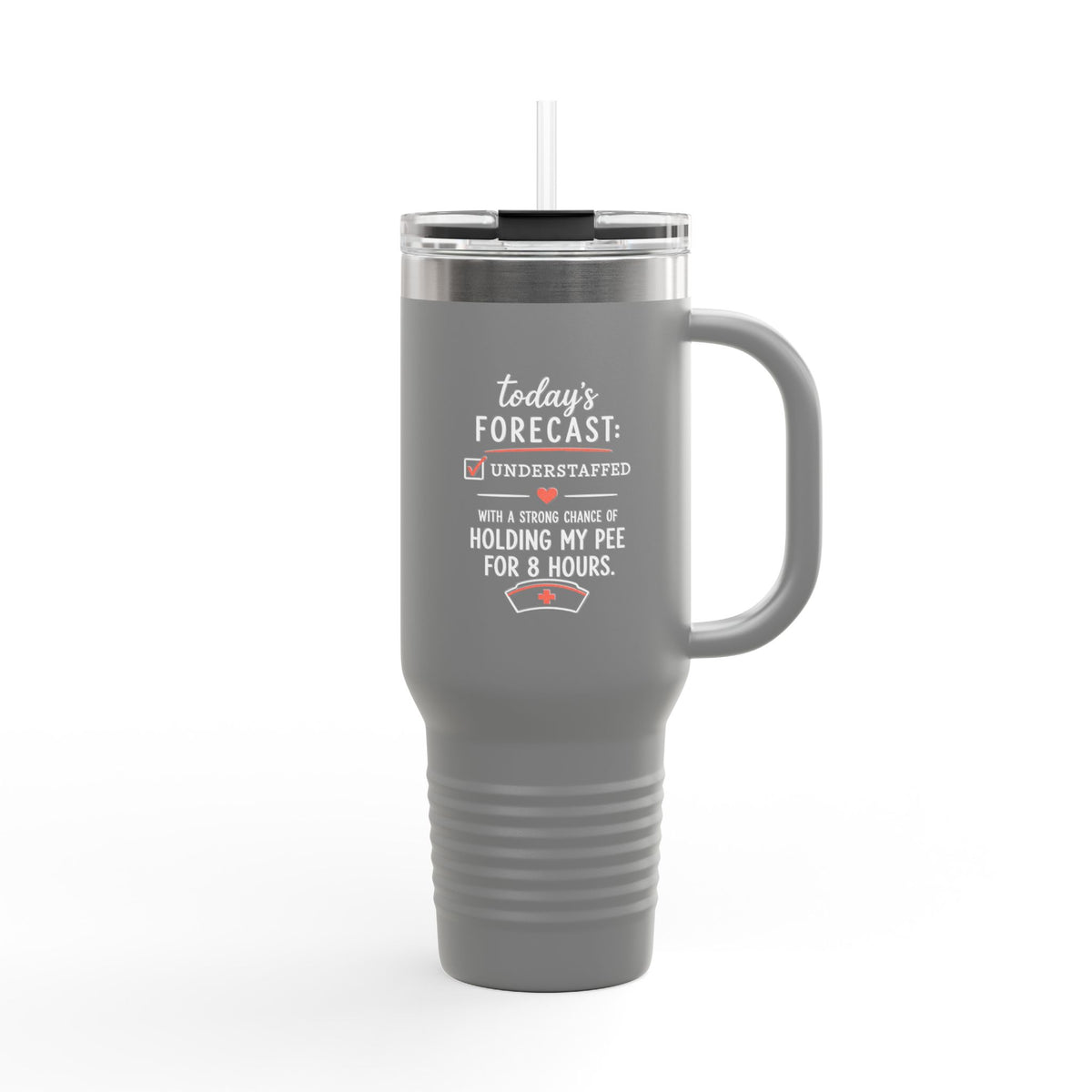 Today's Forecast Nurse Understaffed Travel Mug | 40oz Insulated Tumbler