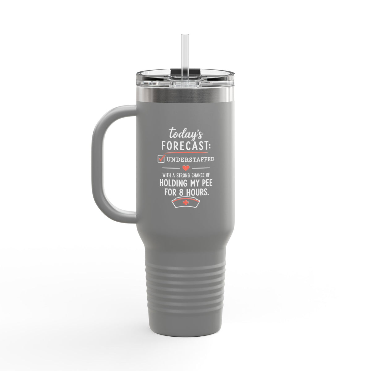 Today's Forecast Nurse Understaffed Travel Mug | 40oz Insulated Tumbler