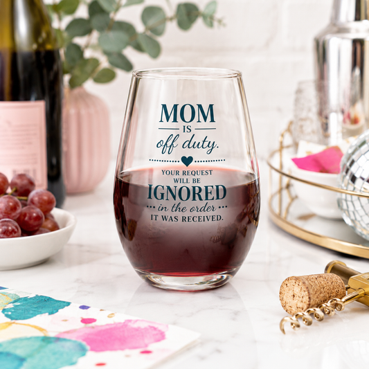 Mom Off Duty Wine Glass | Funny Mom Gift | Stemless Wine Glass for Mom