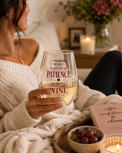 Glass of Patience Wine Glass | Funny Stemless Wine Glass for Women | Wine Lover Gift