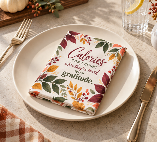 Calories Don’t Count With Gratitude Napkins | Funny Thanksgiving Cloth Napkin Set