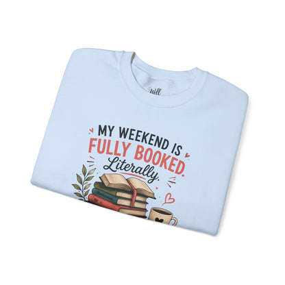 Funny Book Lover Sweatshirt | My Weekend Is Fully Booked | Reading Crewneck Gift