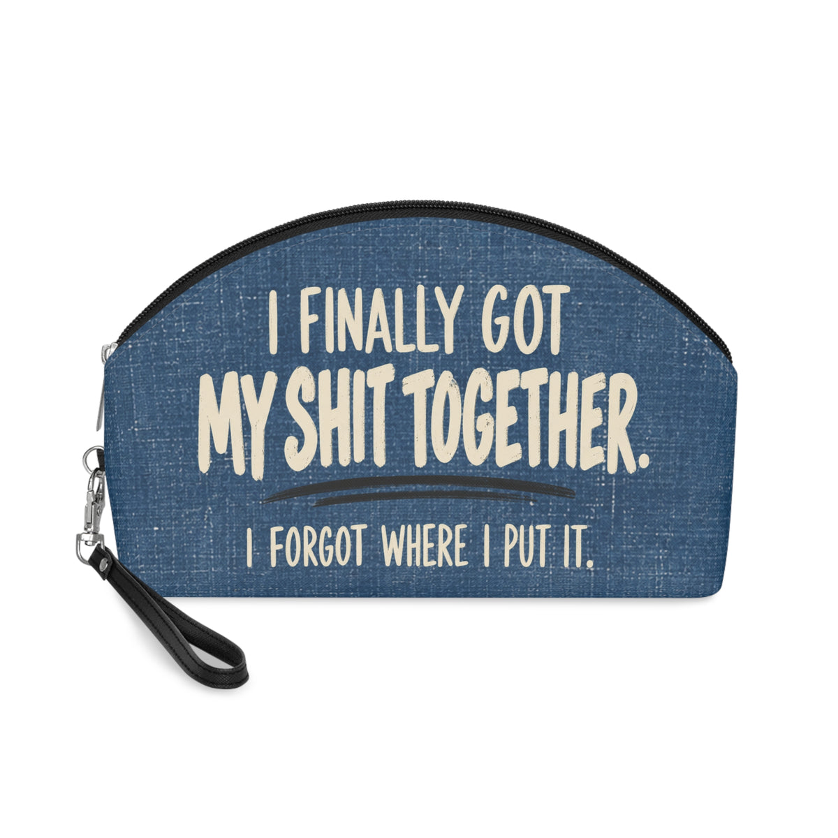 Funny Makeup Bag for Women | I Finally Got My Shit Together | Sarcastic Cosmetic Bag