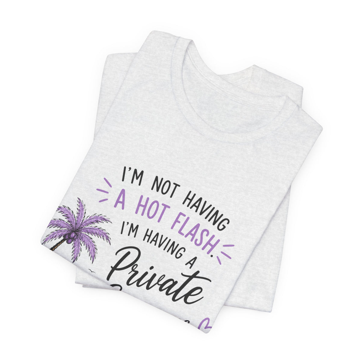 Funny Menopause Shirt | Private Summer Hot Flash Tee | Beach Chair Palm Tree Design