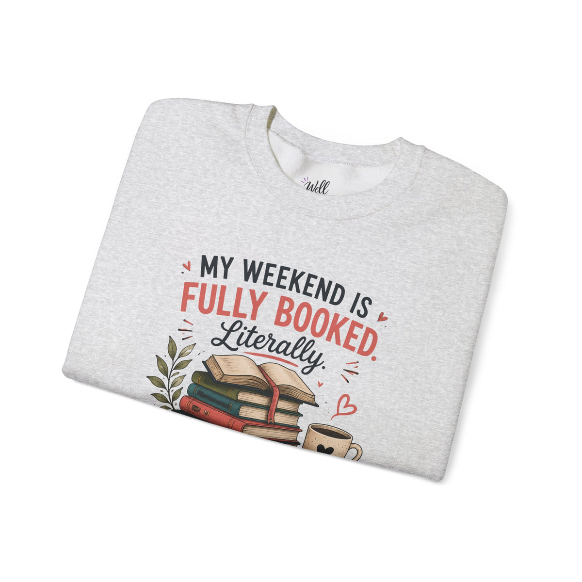 Funny Book Lover Sweatshirt | My Weekend Is Fully Booked | Reading Crewneck Gift