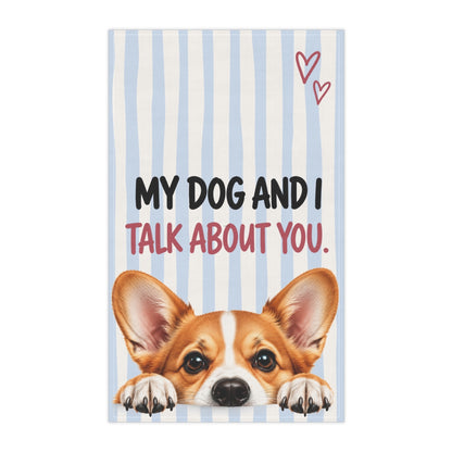 Cute Dog Tea Towel | My Dog and I Talk About You Funny Kitchen Towel | Choose Your Dog Breed Gift